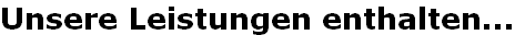 Unsere Leistungen enthalten...